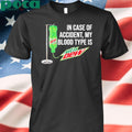 In Case Of Accident My Blood Type Is Mountain Dew T-Shirt