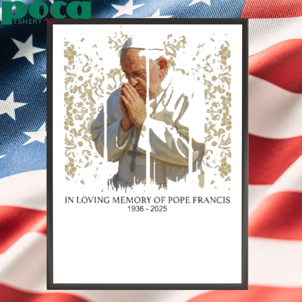 In Loving Memory Of Pope Francis Rip Shirt