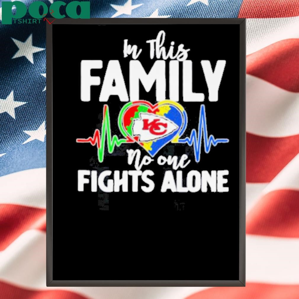 In this family no one fights alone Kansas City Chiefs colors shirt