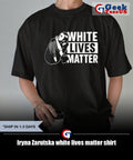 Iryna Zarutska white lives matter shirt