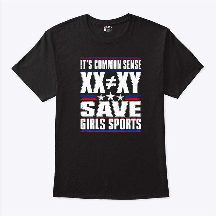 It’s Common Sense XX Is Different To XY Save Girls Sports T Shirt