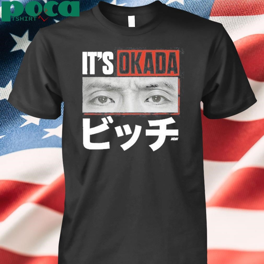 It’s Okada Kazuchika Okada Shirt