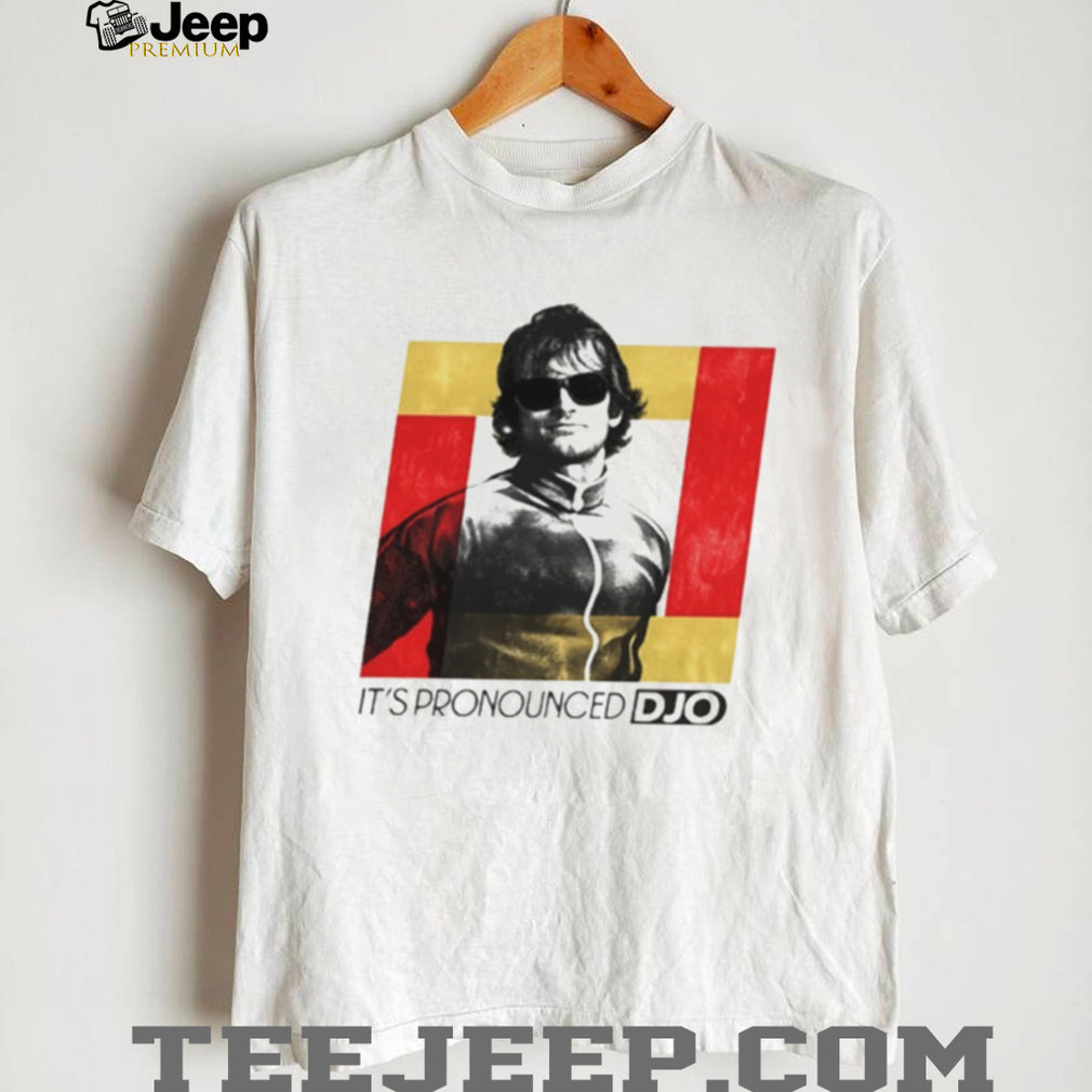 It’s Pronounced Djo Shirt