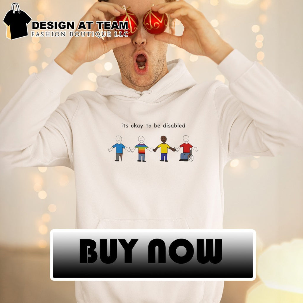 It’s okay to be disabled shirt