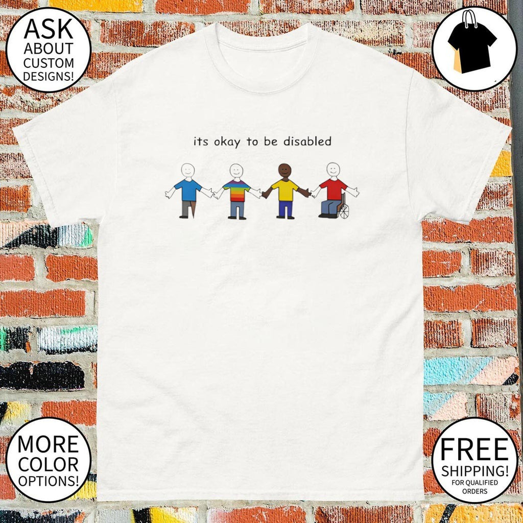 It’s okay to be disabled shirt