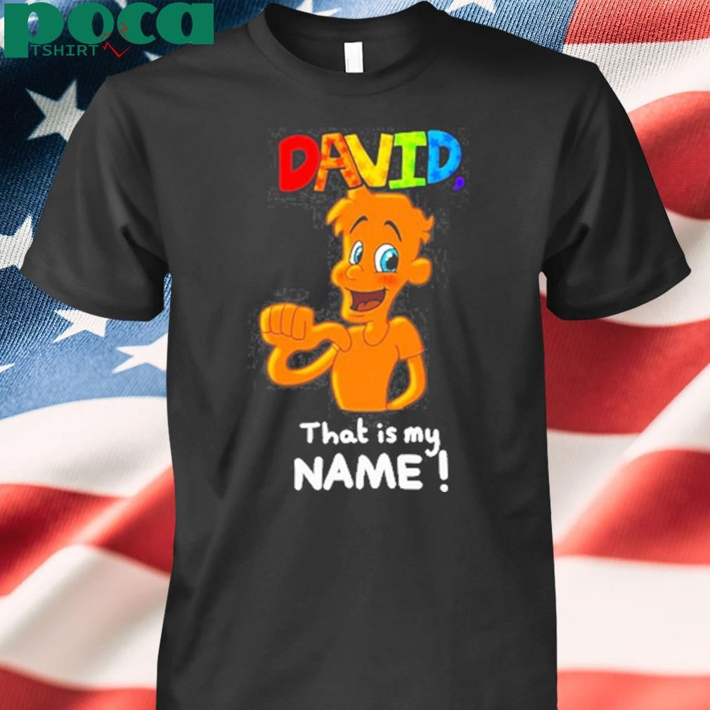 Jackie’s Box David That Is My Name Shirt