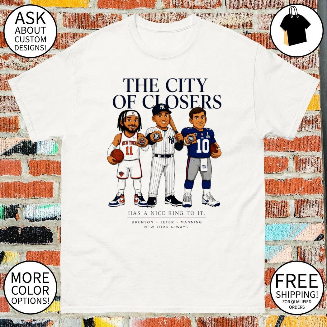 Jalen Brunson Derek Jeter Eli Manning The City of Closers has a nice ring to it shirt