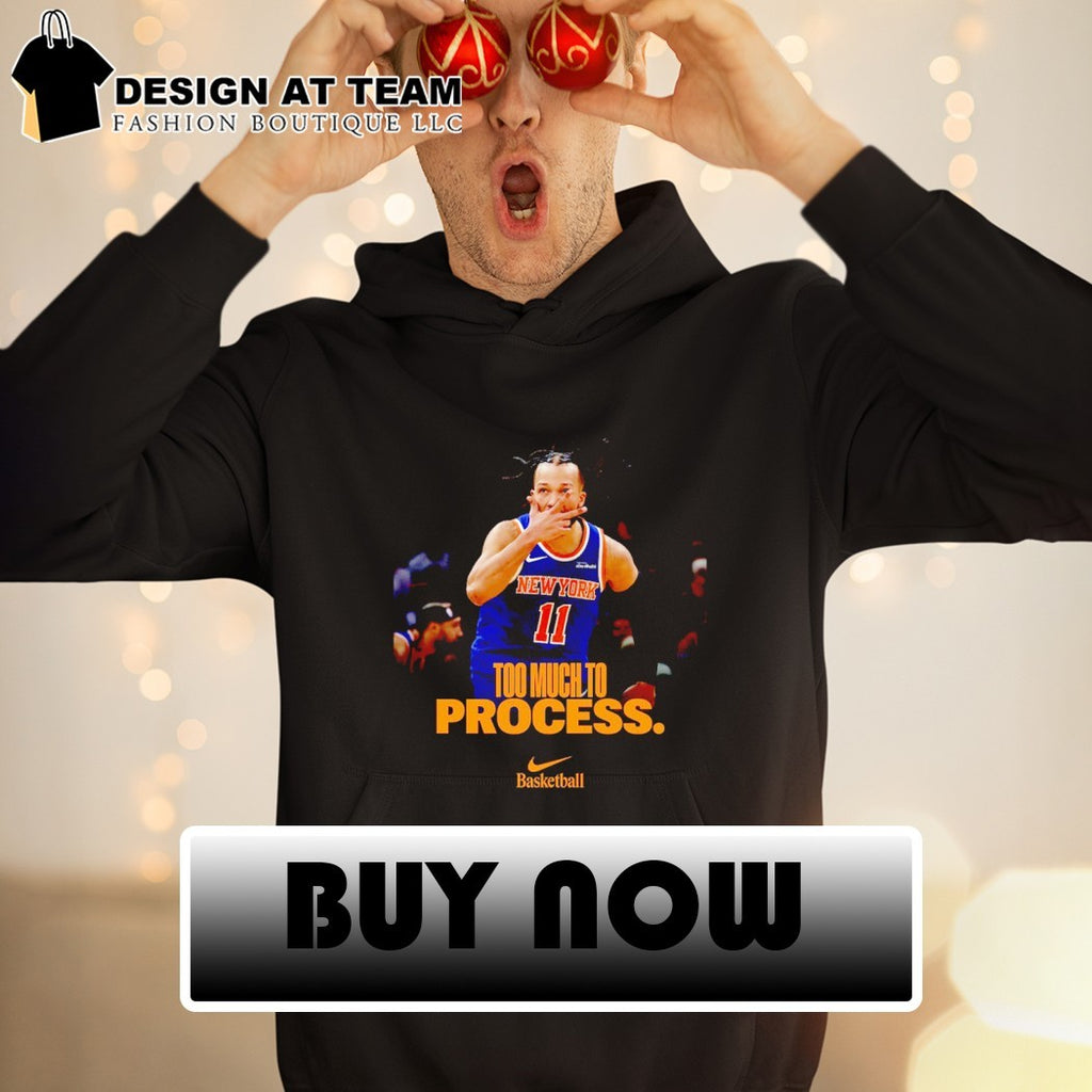 Jalen Brunson to much to process Knicks NBA Playoffs shirt