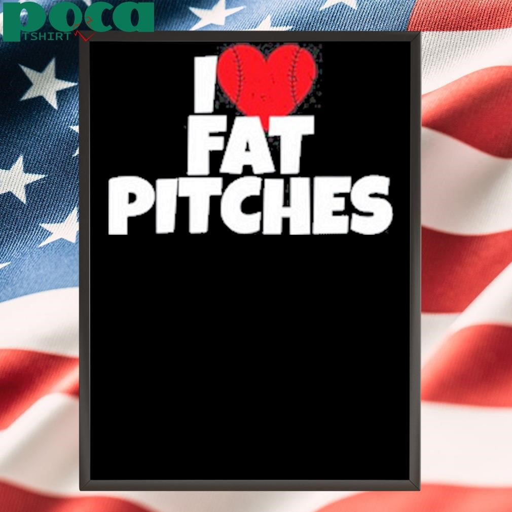 Jameygreen I Love Fat Pitches Shirt