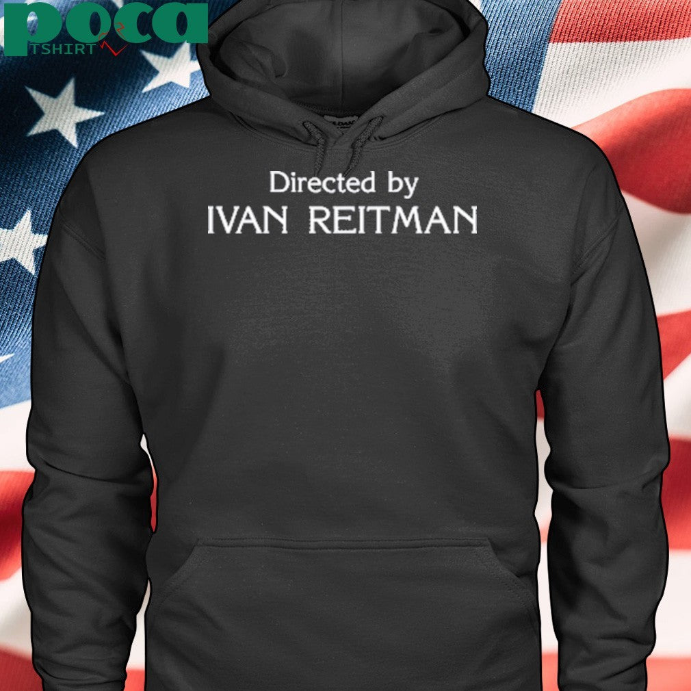 Jason Reitma Directed By Ivan Reitman shirt