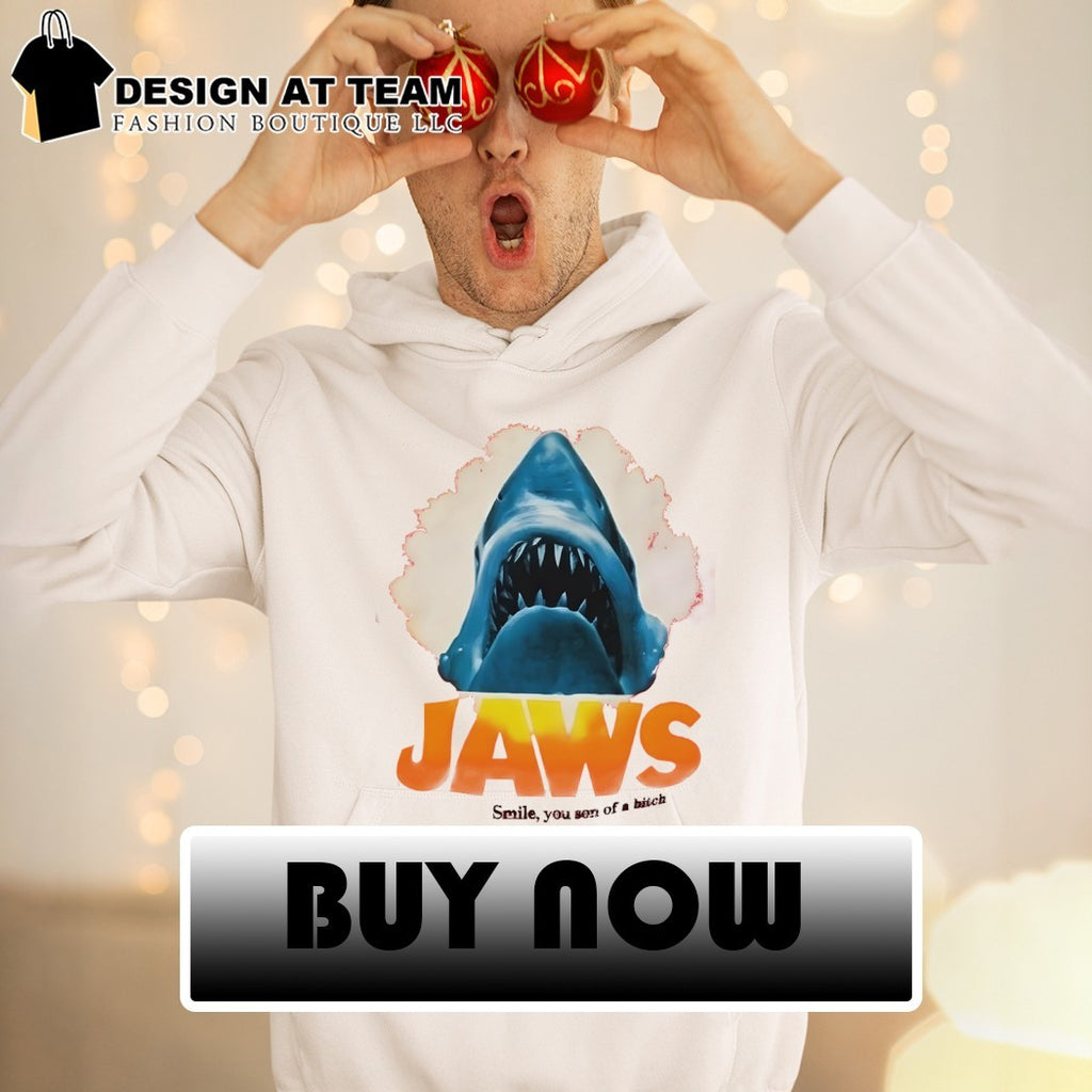 Jaws shark smile you son of a bitch shirt