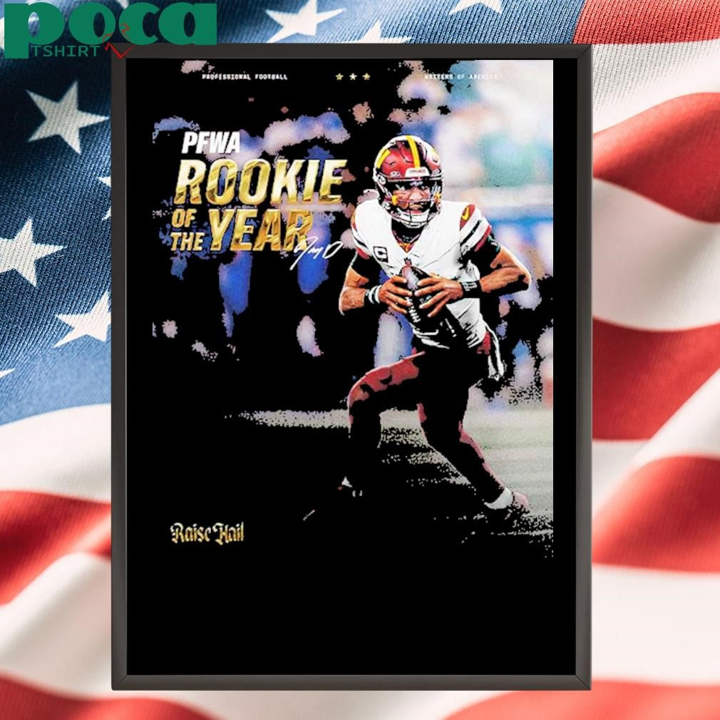Jayden Daniels Washington Commanders 2024 PFWA Rookie Of The Year Raise Hail Unisex T-Shirt