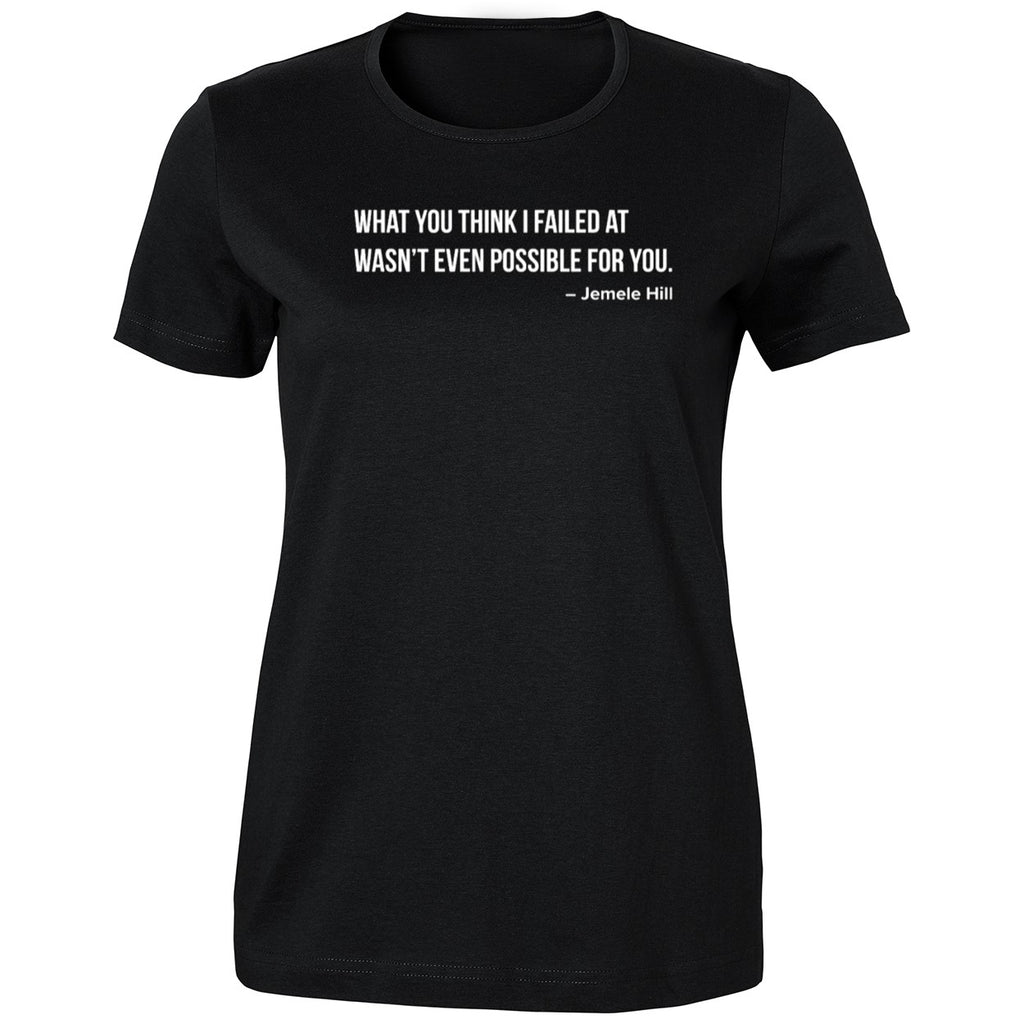 Jemele Hill What You Think I Failed At Shirt