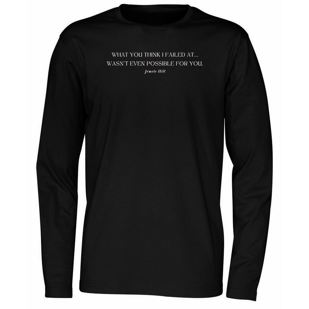 Jemele Hill What You Think I Failed At wasn’t Even Possible For You Shirt