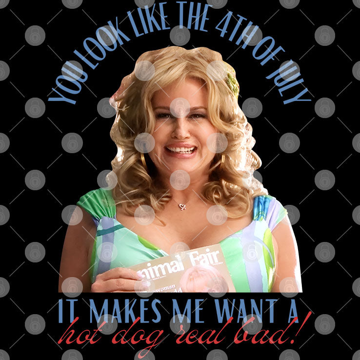Jennifer Coolidge You Look Like The 4th Of July Makes Me Want A Hot Dog Real Bad Shirt