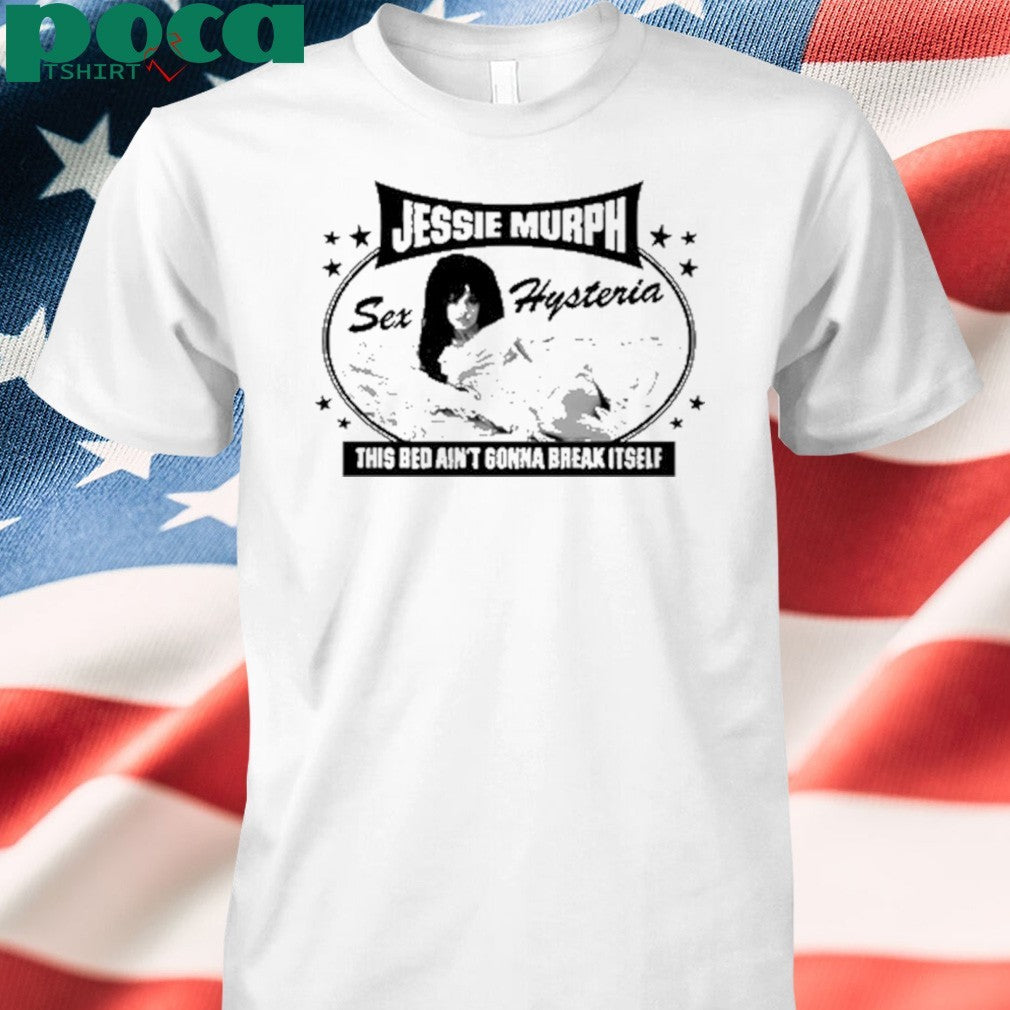 Jessie Murph This Bed Ain’t Gonna Break Itself Shirt