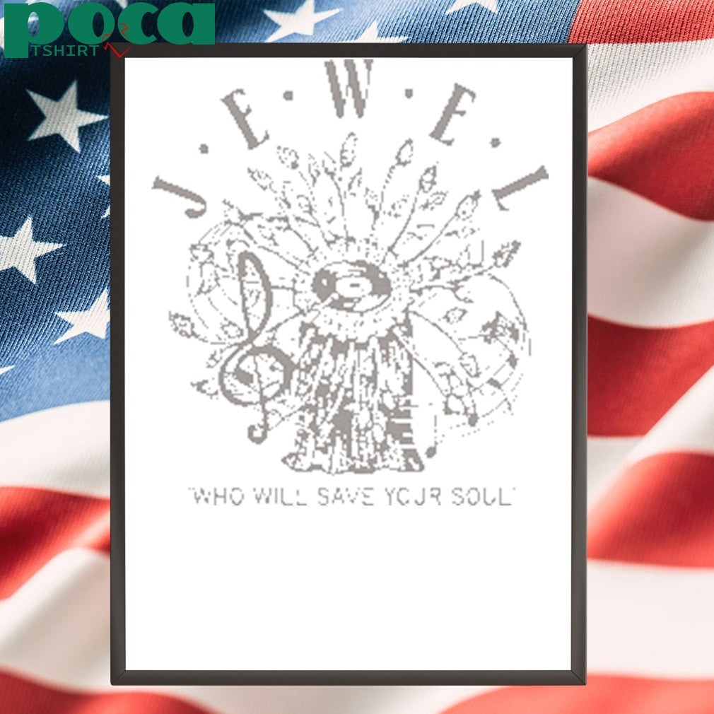 Jewel Who Will Save Your Soul T-Shirt