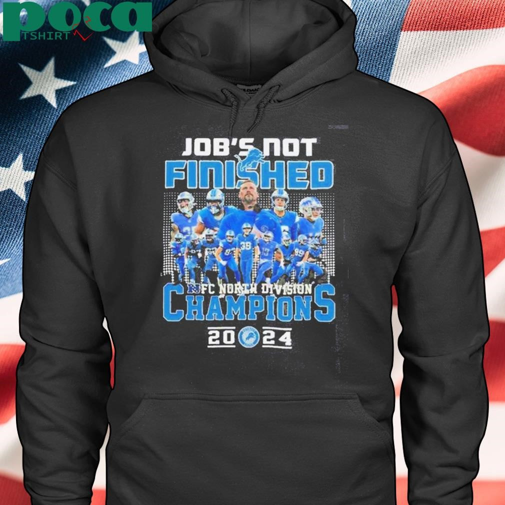 Jobs Not Finished Detroit Lions 2024 Nfc North Champions Shirt