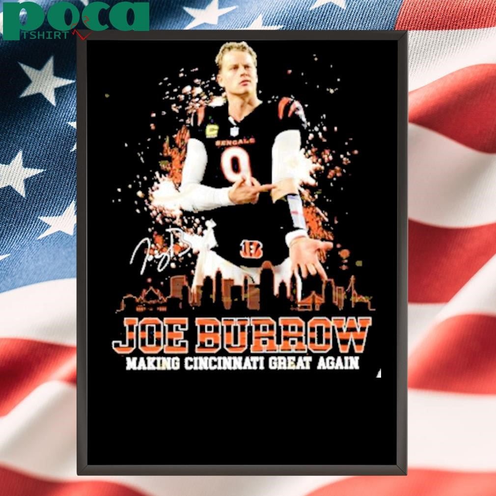 Joe Burrow Making Cincinnati Great Again Shirt