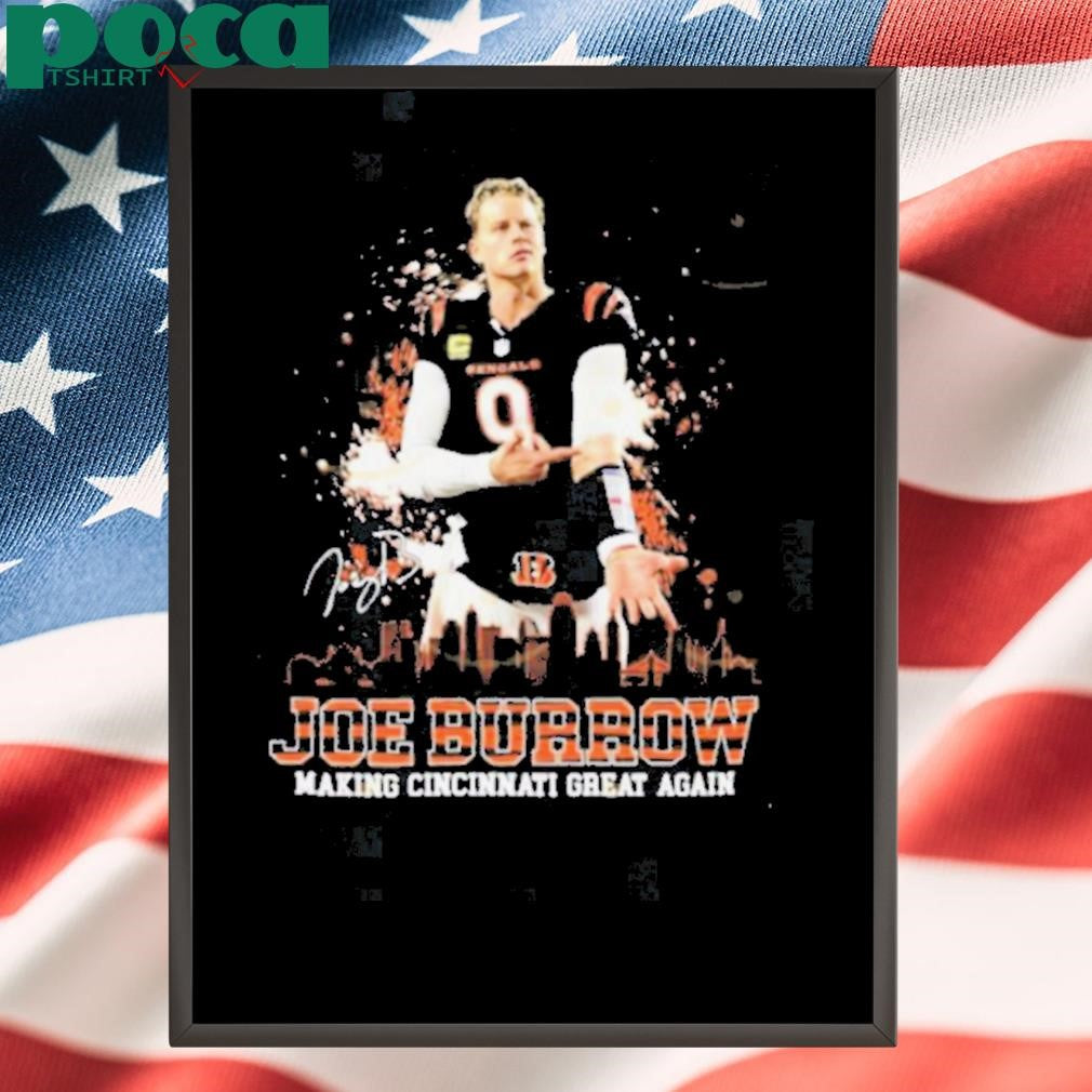 Joe Burrow Making Cincinnati Great Again Skyline Signature Shirt
