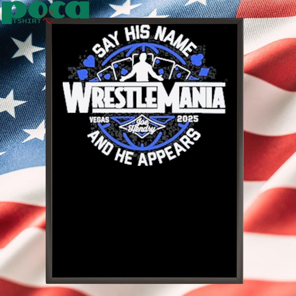 Joe Hendry Wrestlemania Vegas 2025 and he appears shirt
