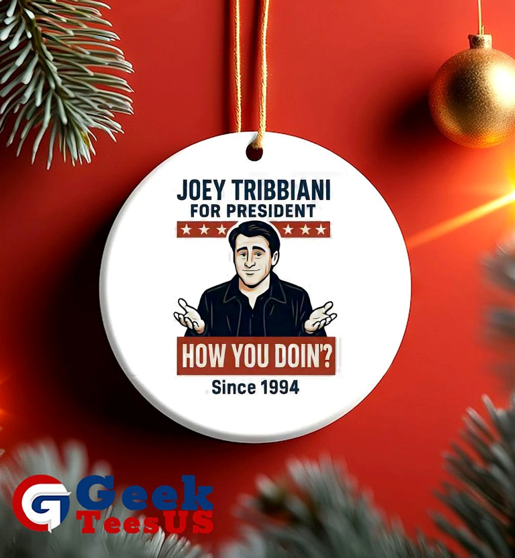 Joey Tribbiani for president how you doin since 1994 shirt