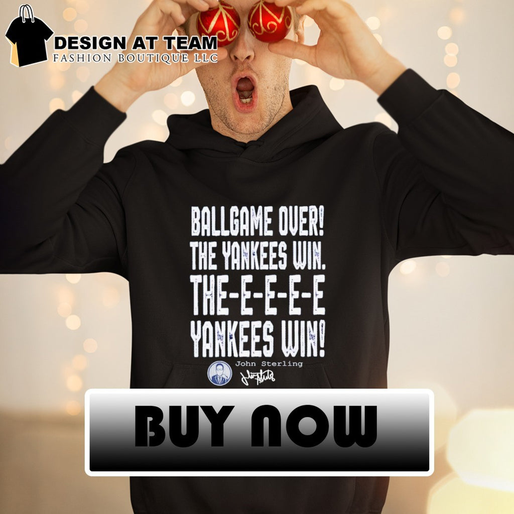 John Sterling quote ballgame over the Yankees win shirt