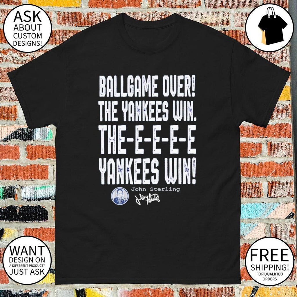 John Sterling quote ballgame over the Yankees win shirt