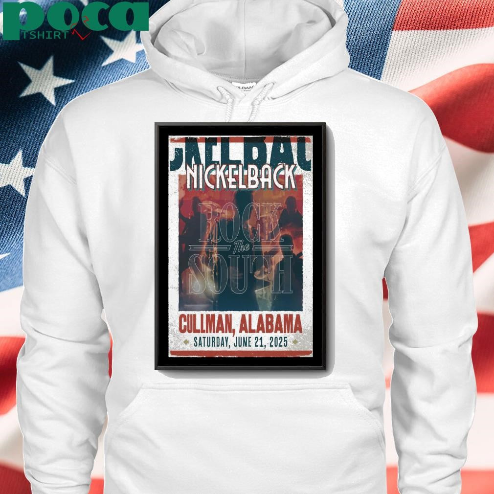 June 21 2025 Cullman AL Rock The South Nickelback Poster shirt