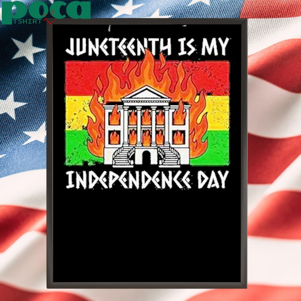 Juneteenth Is My Independence Day Shirt