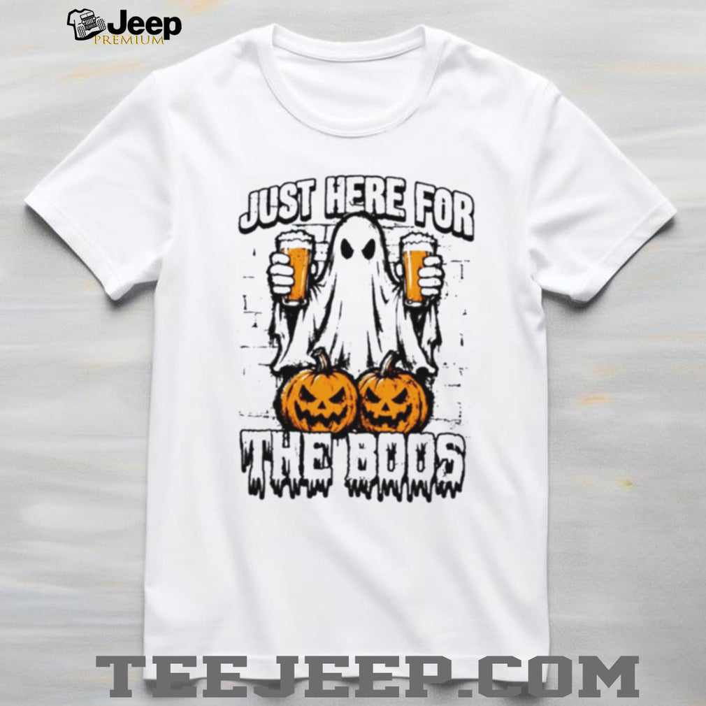 Just Here For The Boos Halloween shirt