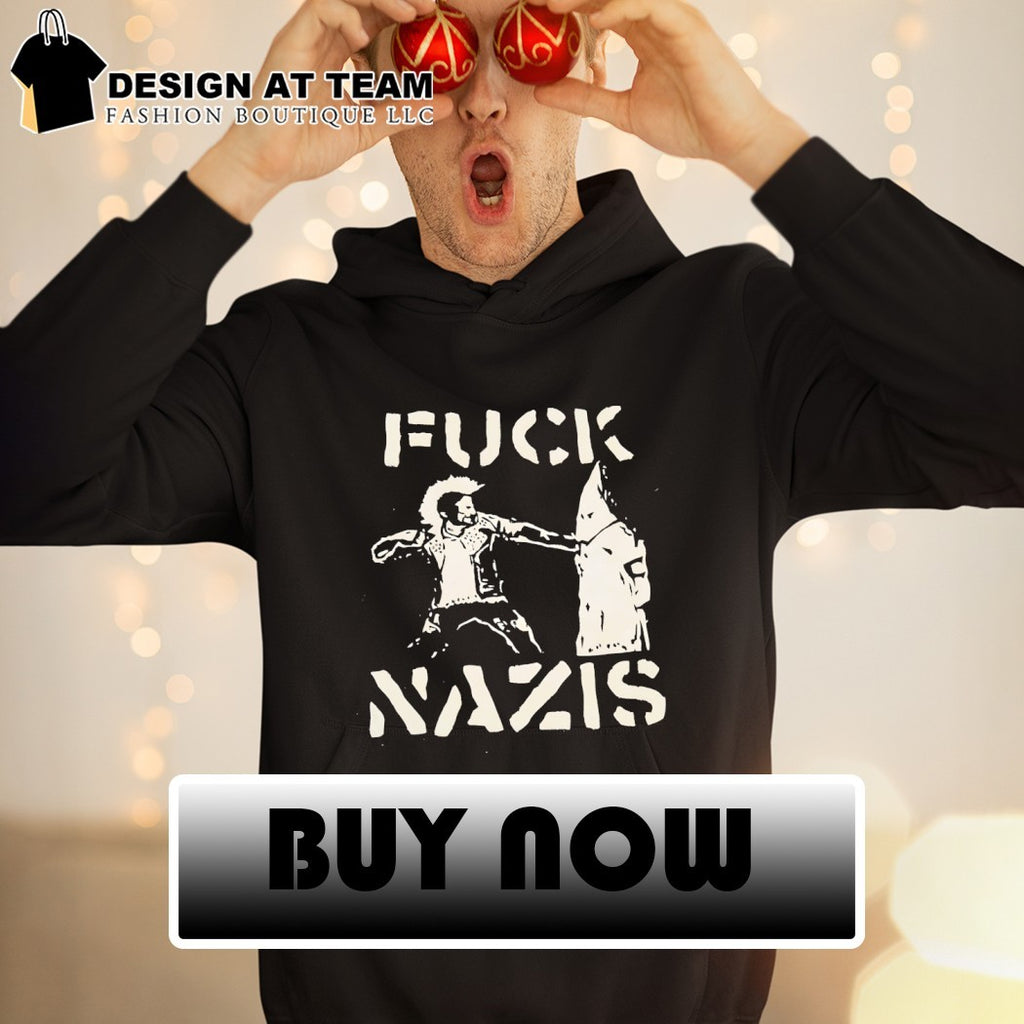 KKK Fuck Nazis shirt