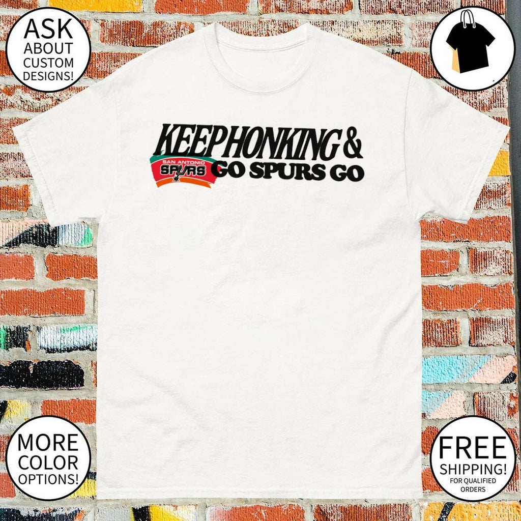 Keep Honking Go Spurs Go San Antonio Spurs Basketball 2026 shirt