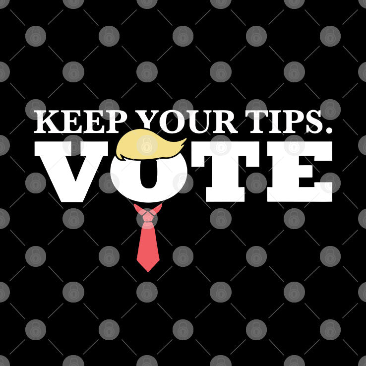 Keep Your Tips Vote For Donald Trump Shirt