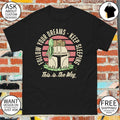 Keep sleeping follow your dreams keep sleeping shirt