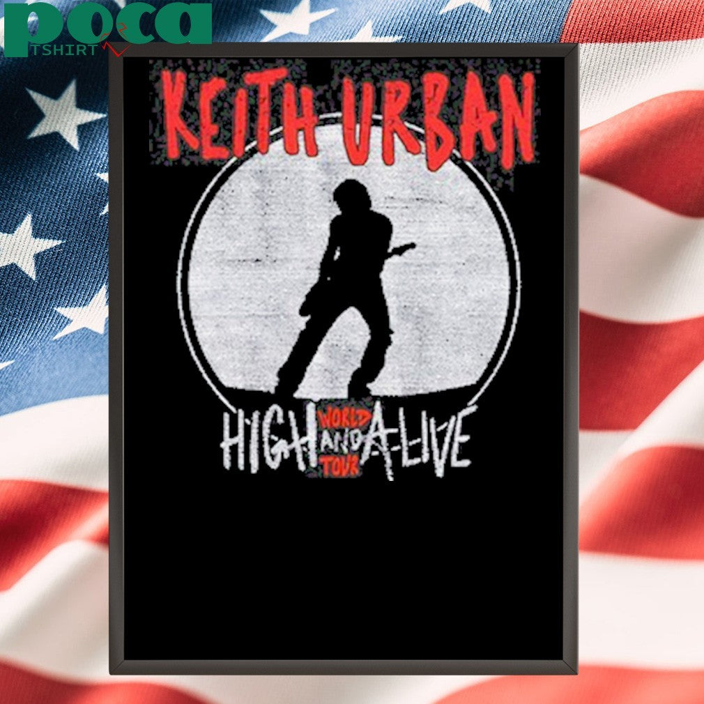 Keith Urban Ladies High And Alive World Tour 2025 Shirt