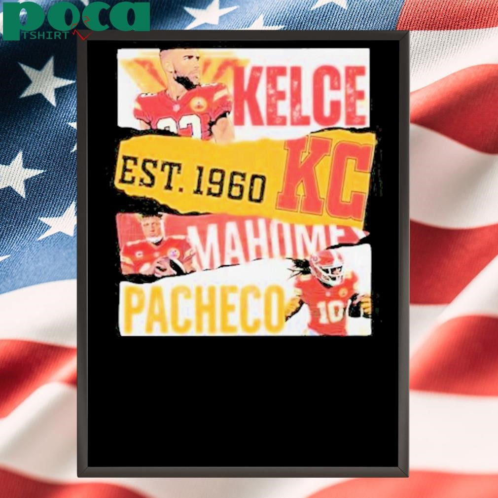 Kelce Est 1960 Kc Mahomes Pacheco Shirt