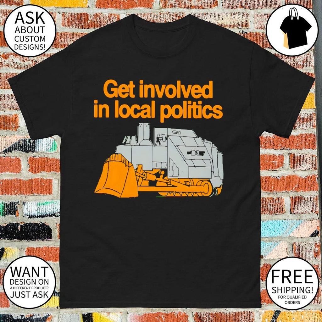 Killdozer get involved in local politics shirt