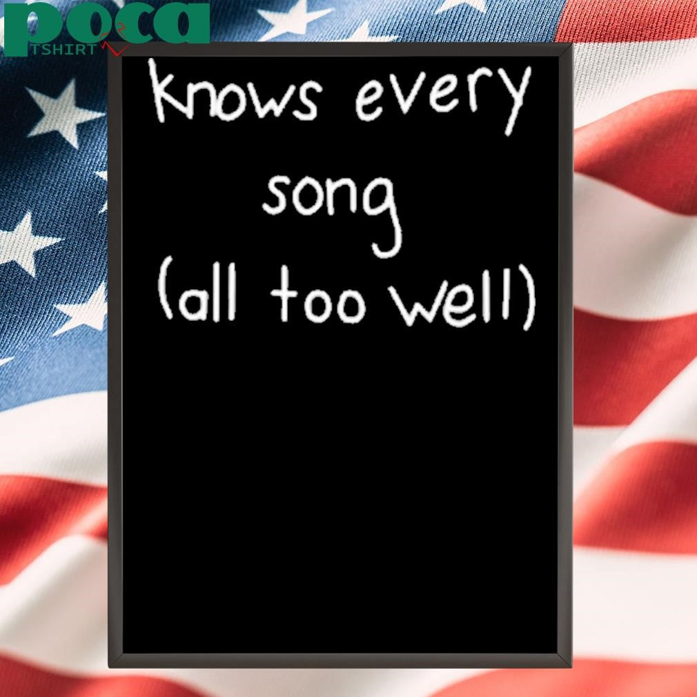Knows Every Song All Too Well Shirt
