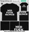 Knox wearing mid fuck munch shirt