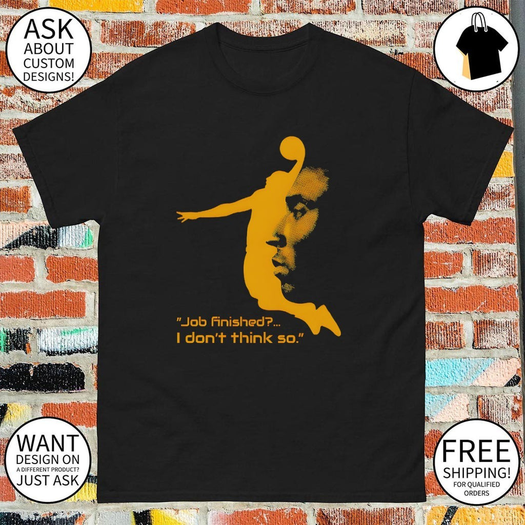 Kobe Bryant Black Mamba job finished I don’t think so quote shirt