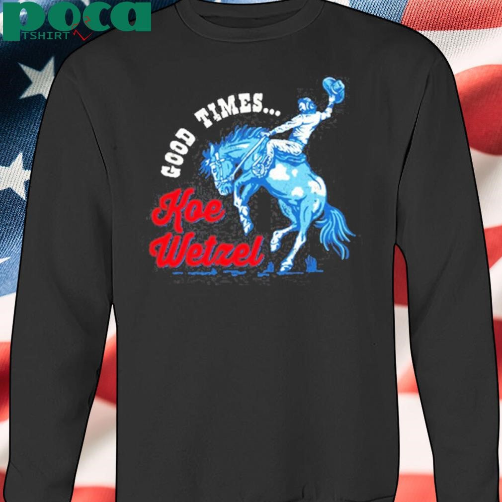 Koe Wetzel Good Times Bronco New Shirt