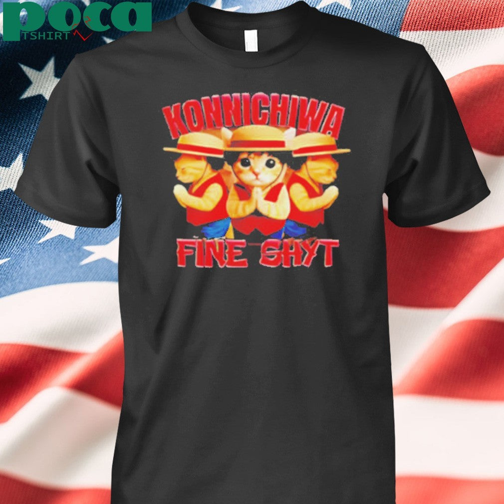 Konnichiwa Fine Shyt cat shirt