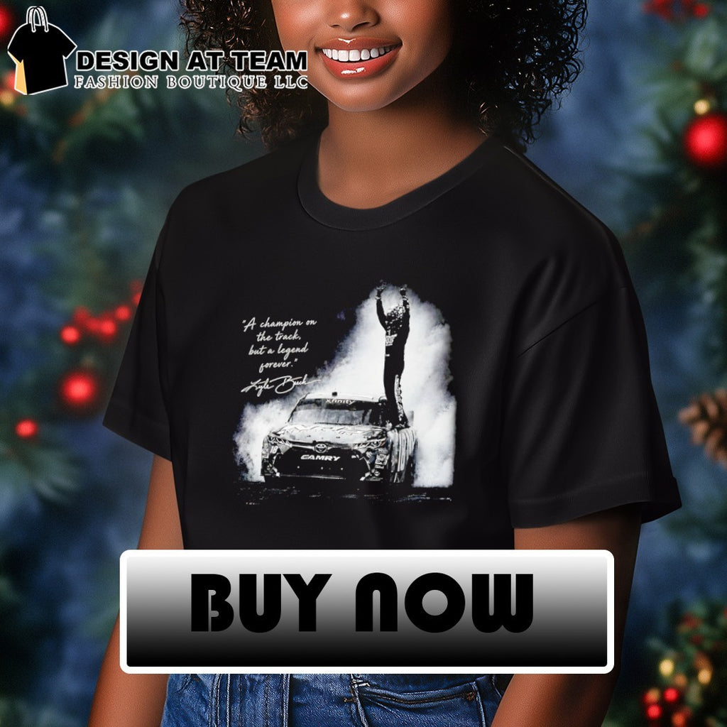 Kyle Busch a champion on the track but a legend forever shirt