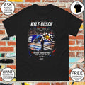 Kyle Busch tribute rest in peace legend 1985 2026 because you never know when the last one is shirt