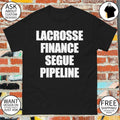 Lacrosse finance segue pipeline shirt