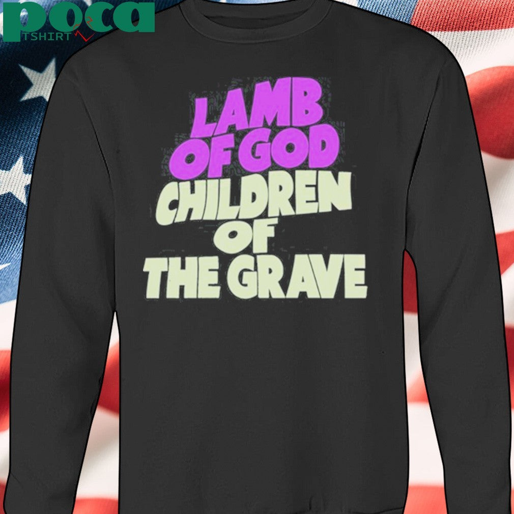 Lamb Of god Children Of The Grave shirt