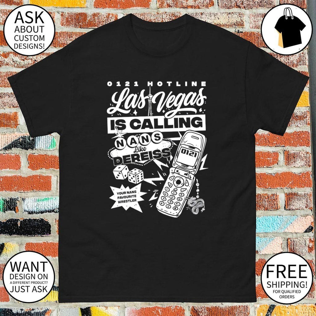 Las Vegas is calling nans like dereiss your nans favourite wrestler shirt