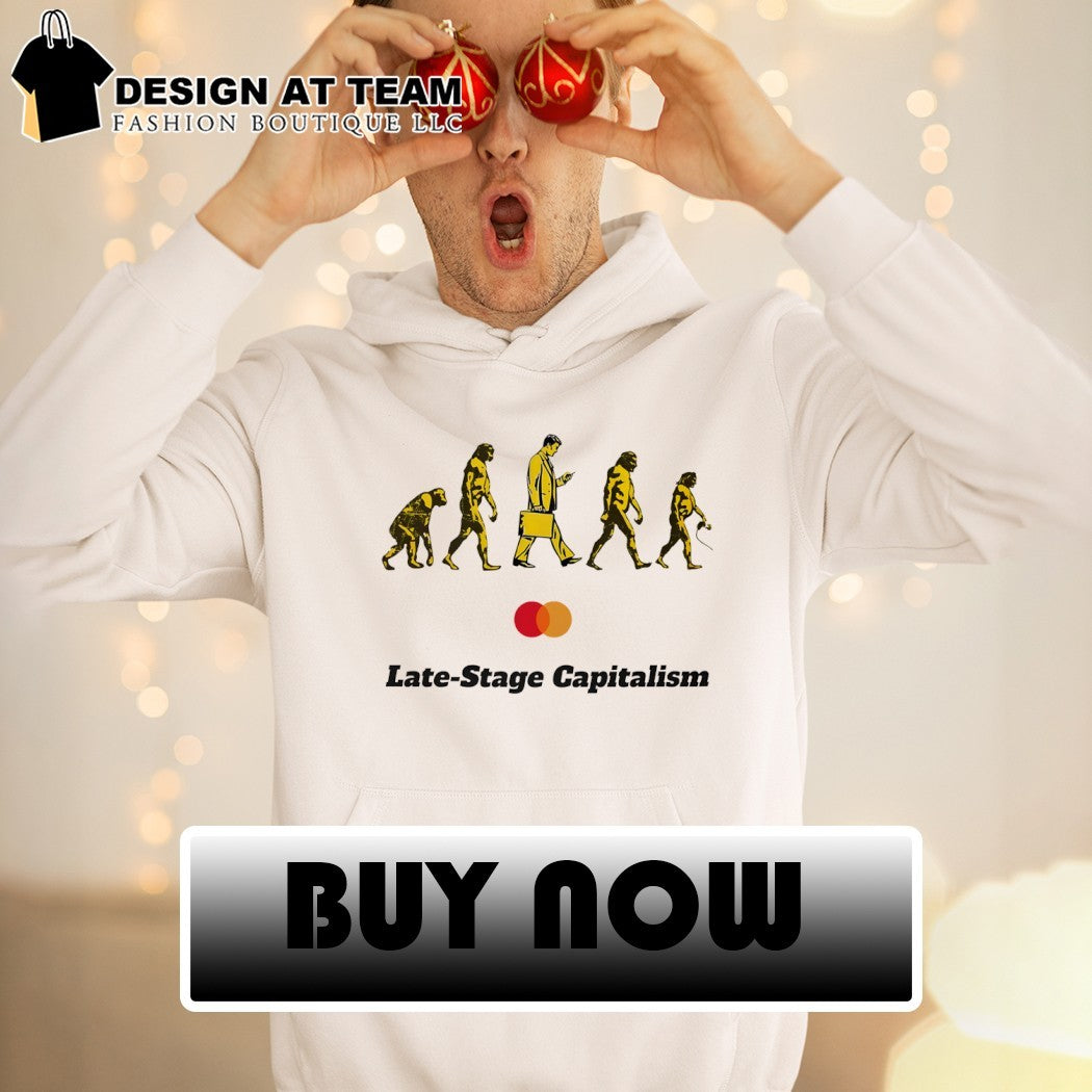 Late-Stage Capitalism Idiocracy Evolution shirt