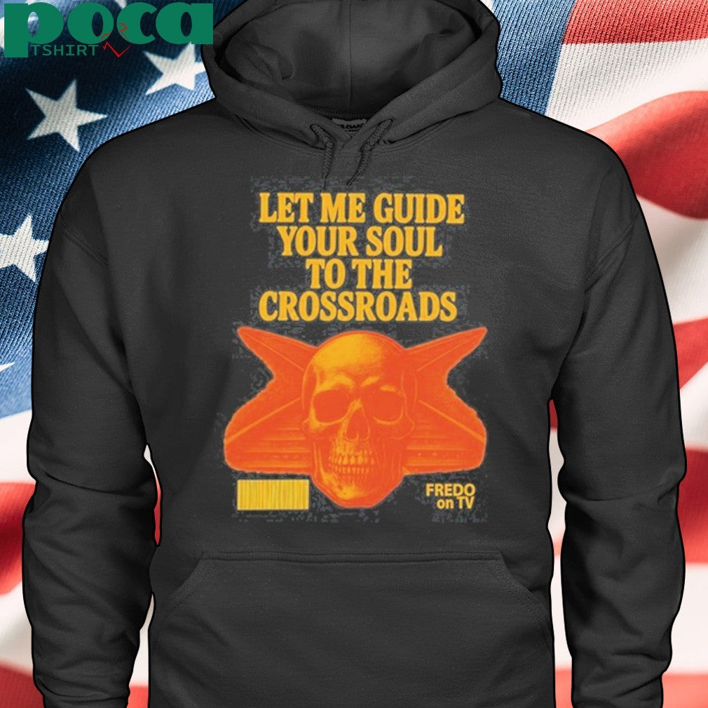 Let Me Guide Your Soul To The Crossroads T-shirt